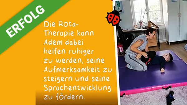 Dank Dir freut sich Adem über die Rota-Therapie, ....